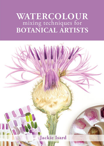 Watercolour Mixing Techniques For Botanical Artists Jackie Isard
