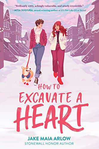 How To Excavate A Heart 1st Edition Jake Maia Arlow