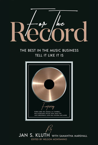 For The Record The Best In The Music Business Tell It Like It Is Jan S Kluth Samantha Marshall