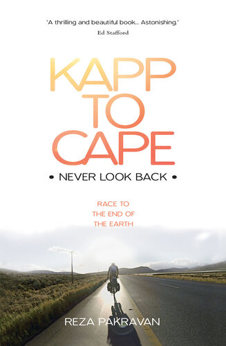Kapp To Cape Never Look Back Race To The End Of The Earth Reza Pakravan