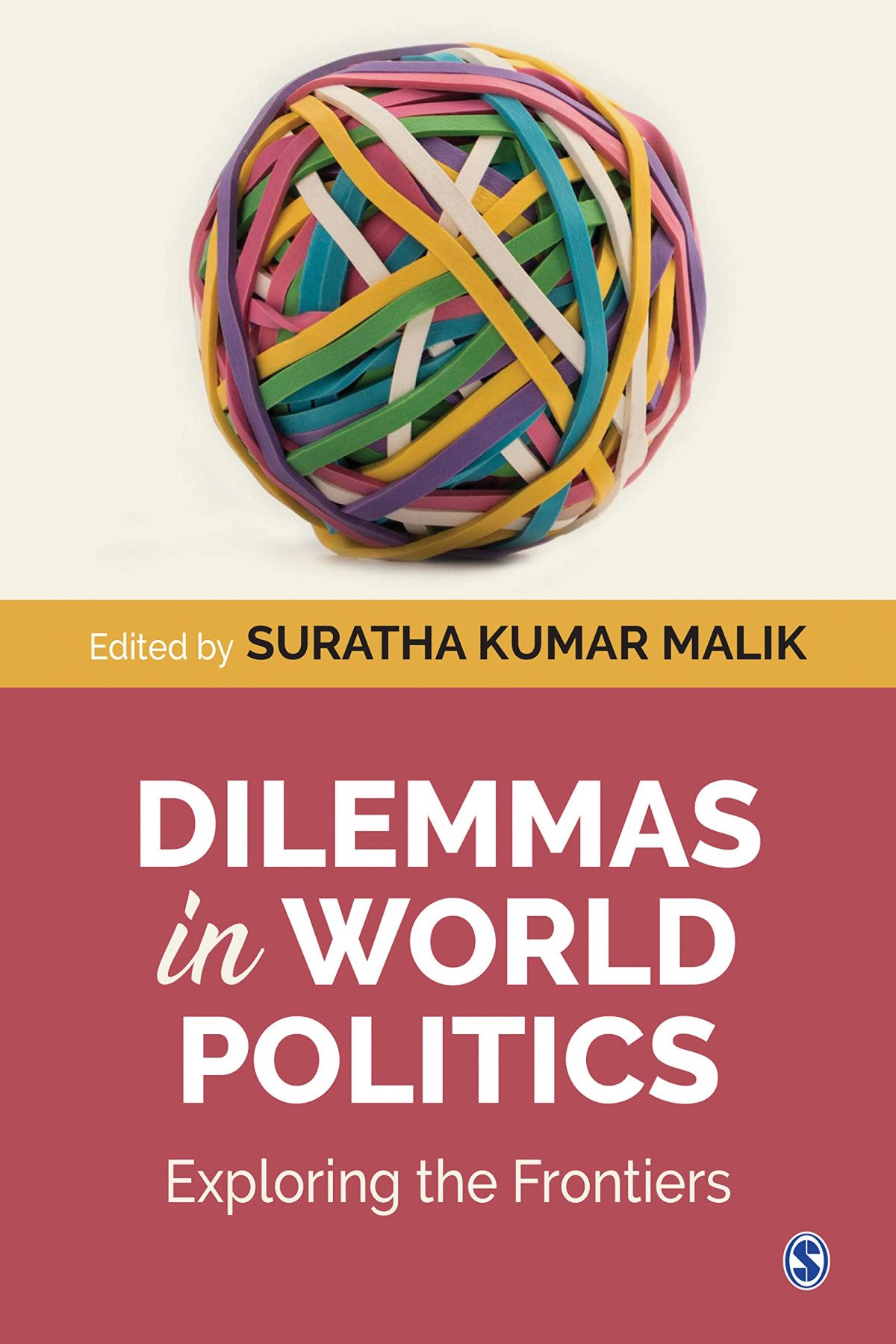 Dilemmas In World Politics Exploring The Frontiers Suratha Kumar Malik