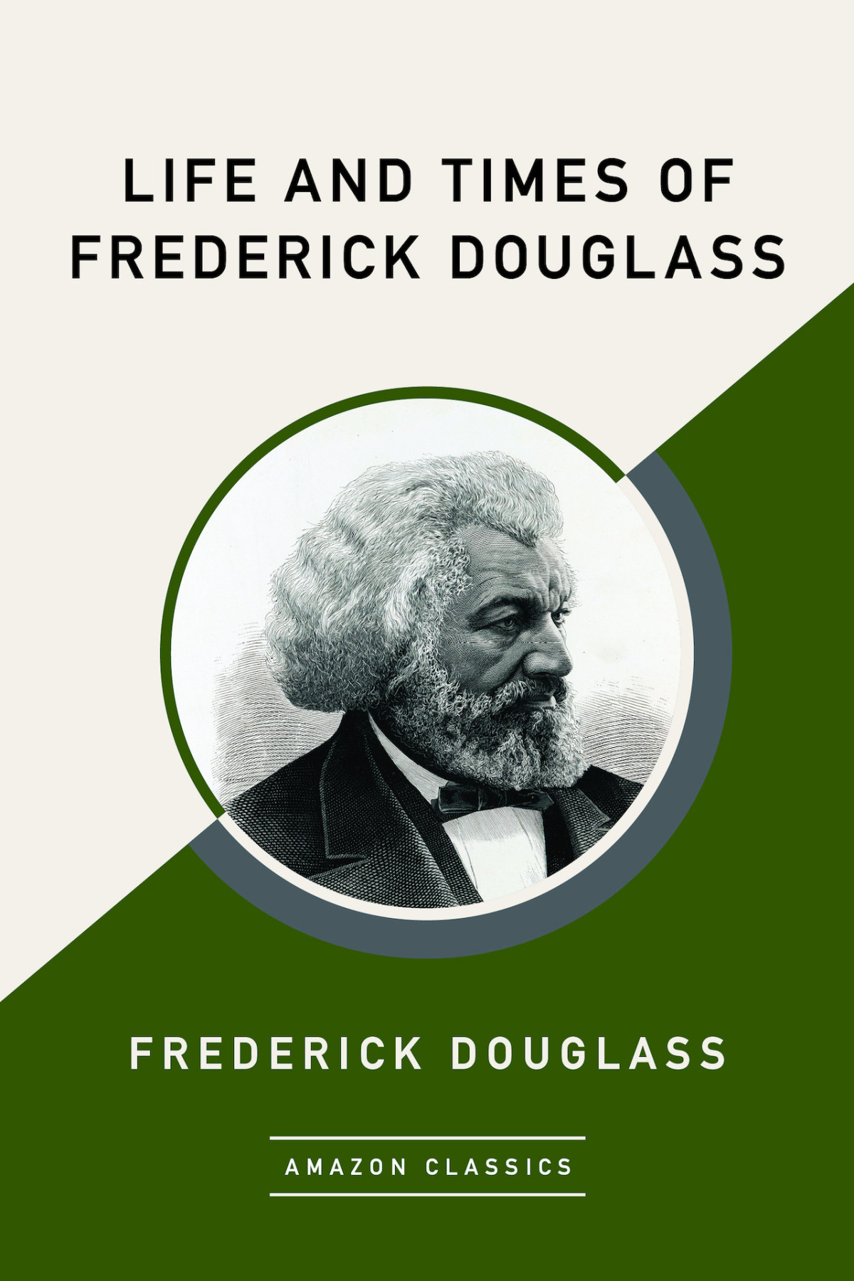 Life And Times Of Frederick Douglass Amazonclassics Edition Frederick Douglass