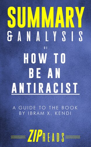Summary Analysis Of How To Be An Antiracist A Guide To The Book By Ibram X Kendi Zip Reads