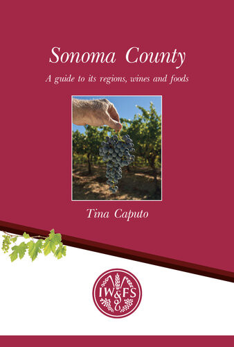 Sonoma County A Guide To Its Regions Wines And Foods Tina Caputo