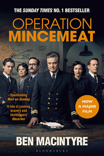 Operation Mincemeat The True Spy Story That Changed The Course Of World War Ii Ben Macintyre