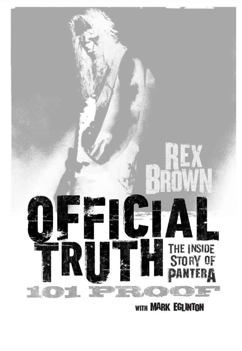 Brown Rex Official Truth The Inside Story Of Pantera 101 Proof 1st Edition Rex Brown