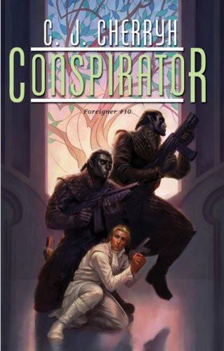 Conspirator Foreigner Book 10 C J Cherryh