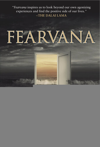 Fearvana The Revolutionary Science Of How To Turn Fear Into Health Wealth And Happiness Akshay Nanavati