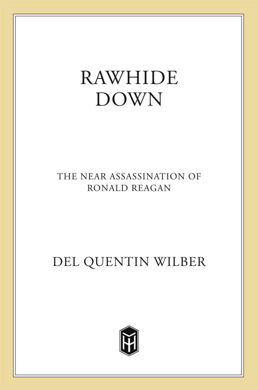 Rawhide Down The Near Assassination Of Ronald Reagan Del Quentin Wilber