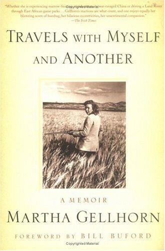 Travels With Myself And Another Martha Gellhorn
