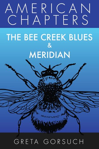 The Bee Creek Blues Meridian Greta Gorsuch