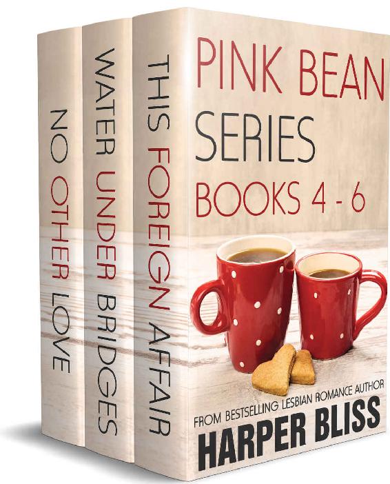 Pink Bean Series Books 46 This Foreign Affair Water Under Bridges No Other Love Harper Bliss