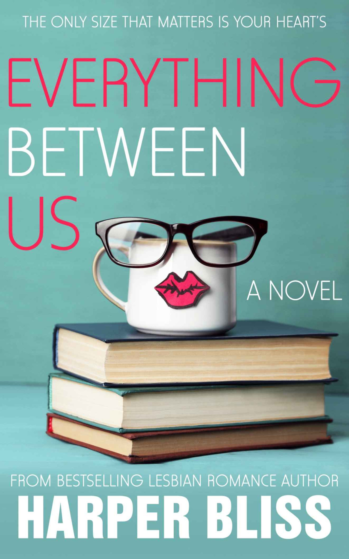 Everything Between Us Pink Bean Series Book 3 Harper Bliss