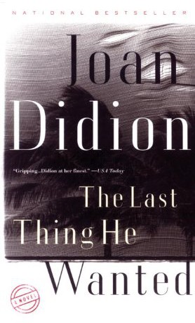 The Last Thing He Wanted Joan Didion