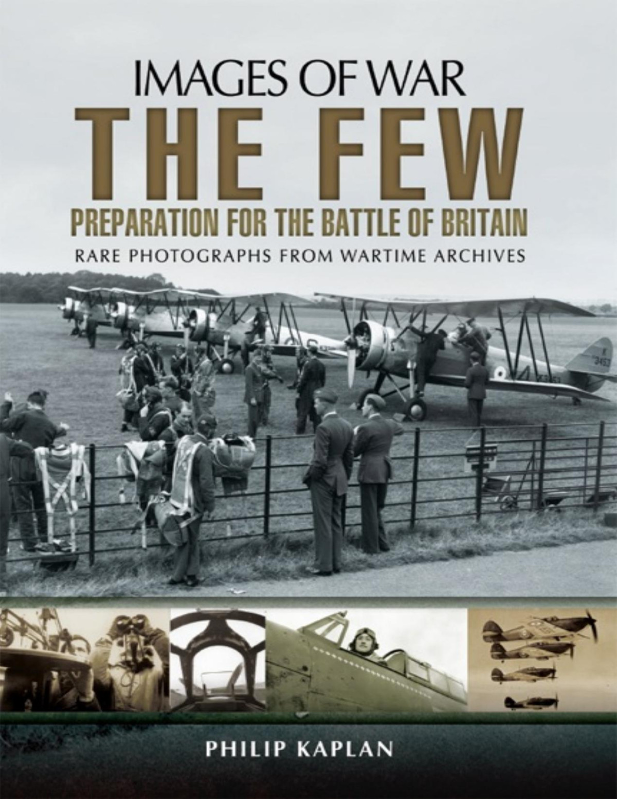 The Few Preparation For The Battle Of Britain 1st Edition Philip Kaplan