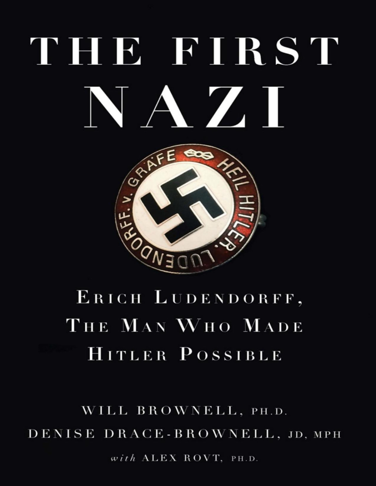 The First Nazi Will Brownell Denise Dracebrownell Alex Rovt