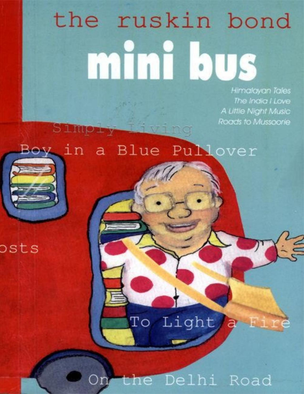 The Ruskin Bond Mini Bus Ruskin Bond