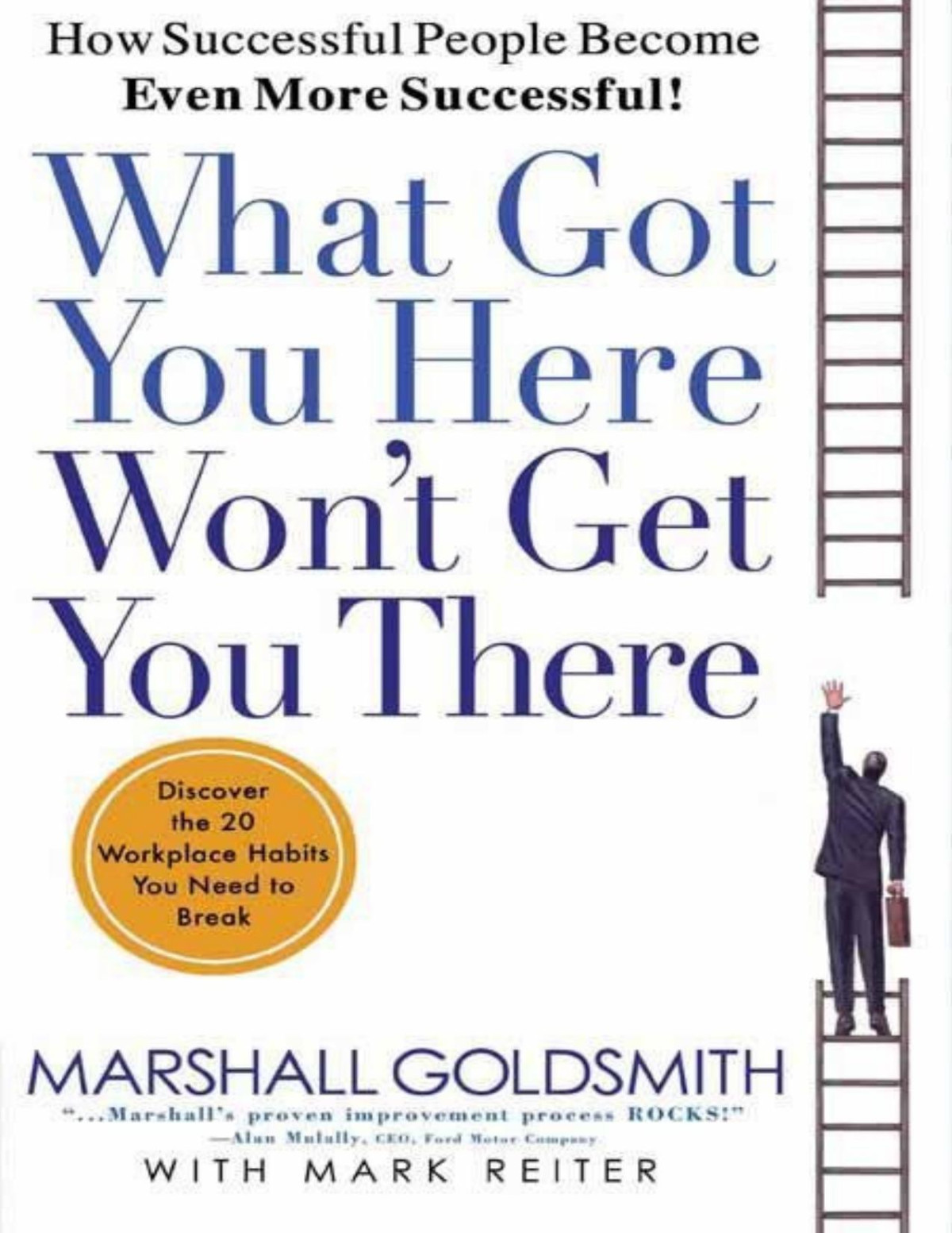 What Got You Here Wont Get You There Marshall Goldsmith Mark Reiter