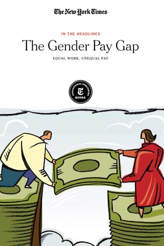 The Gender Pay Gap Equal Work Unequal Pay The New York Times Editorial Staff