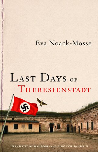 Last Days Of Theresienstadt Eva Noackmosse