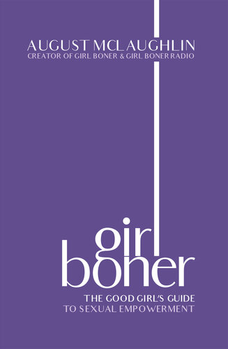 Girl Boner The Good Girls Guide To Sexual Empowerment August Mclaughlin