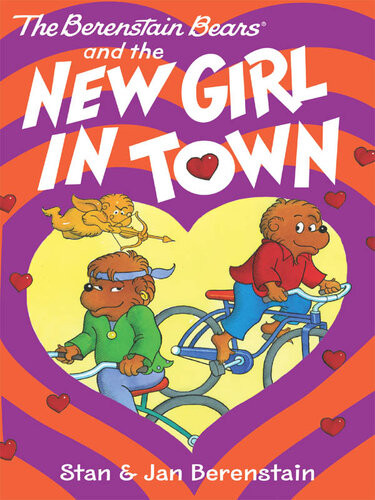 The Berenstain Bears And The New Girl In Town Stan Berenstain Jan Berenstain