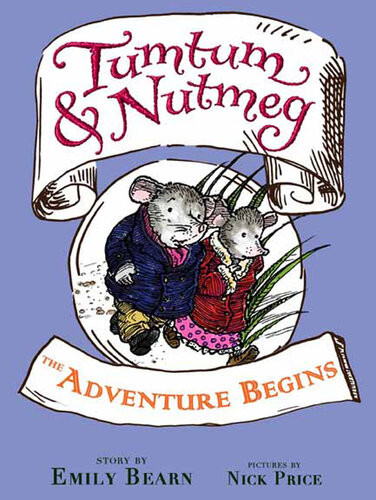 Tumtum Nutmeg The Adventure Begins Emily Bearn