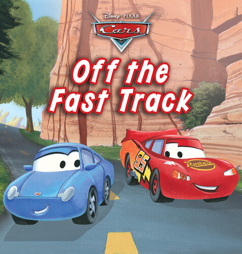 Cars Off The Fast Track Disney Book Group