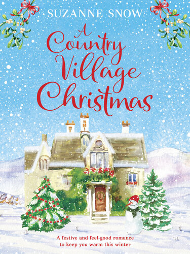 A Country Village Christmas A Festive And Feelgood Romance To Keep You Warm This Winter Suzanne Snow