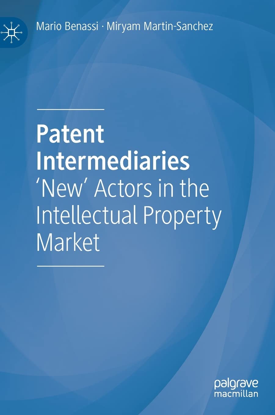 Patent Intermediaries New Actors In The Intellectual Property Market Mario Benassi