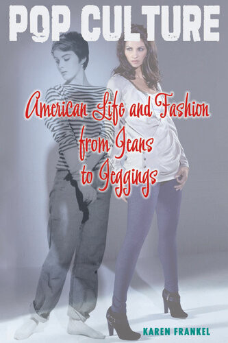 American Life And Fashion From Jeans To Jeggings Karen Frankel