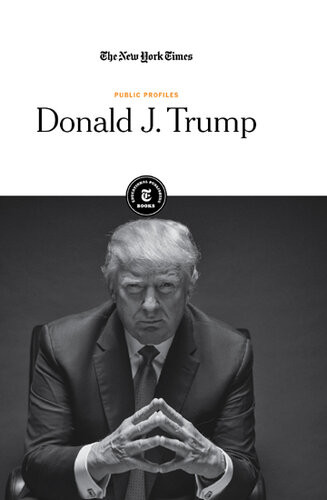 Donald J Trump The New York Times Editorial Staff