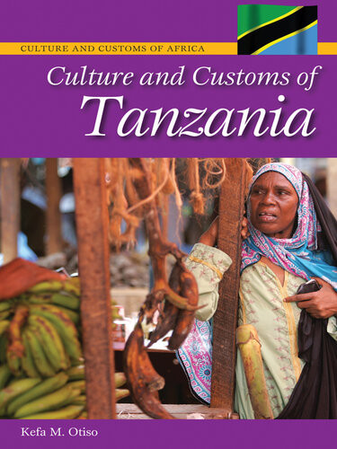 Culture And Customs Of Tanzania Kefa M Otiso