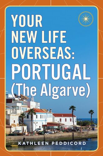 Your New Life Overseasportugal The Algarve Kathleen Peddicord