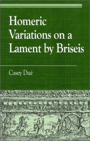 Homeric Variations On Lament By Briseis Casey Du