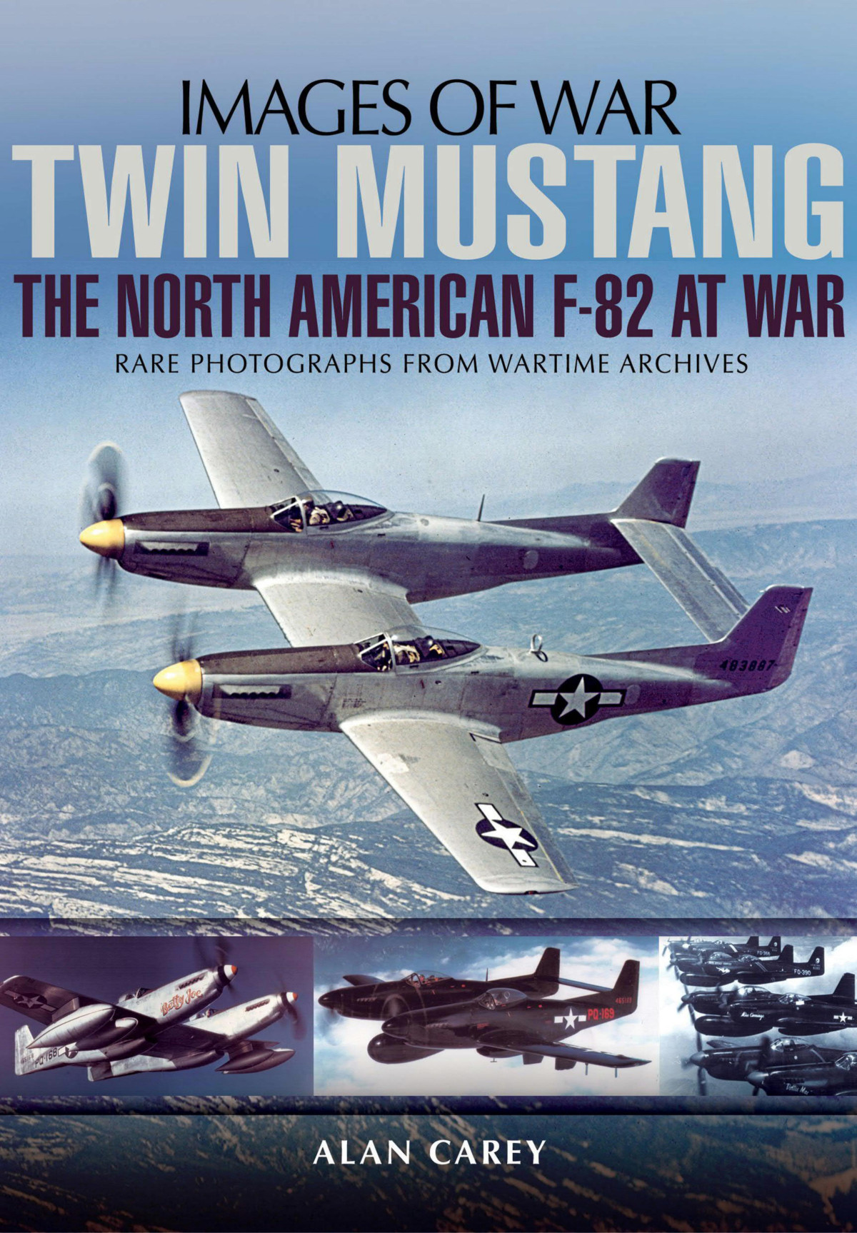 Twin Mustang The North American F82 At War Images Of War 1st Edition Alan C Carey