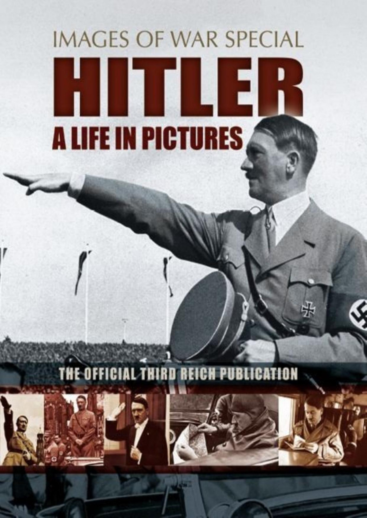 Hitler A Life In Pictures The Official Third Reich Publication Images Of War Special Bob Carruthers