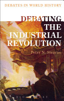 Debating The Industrial Revolution 1st Edition Peter N Stearns