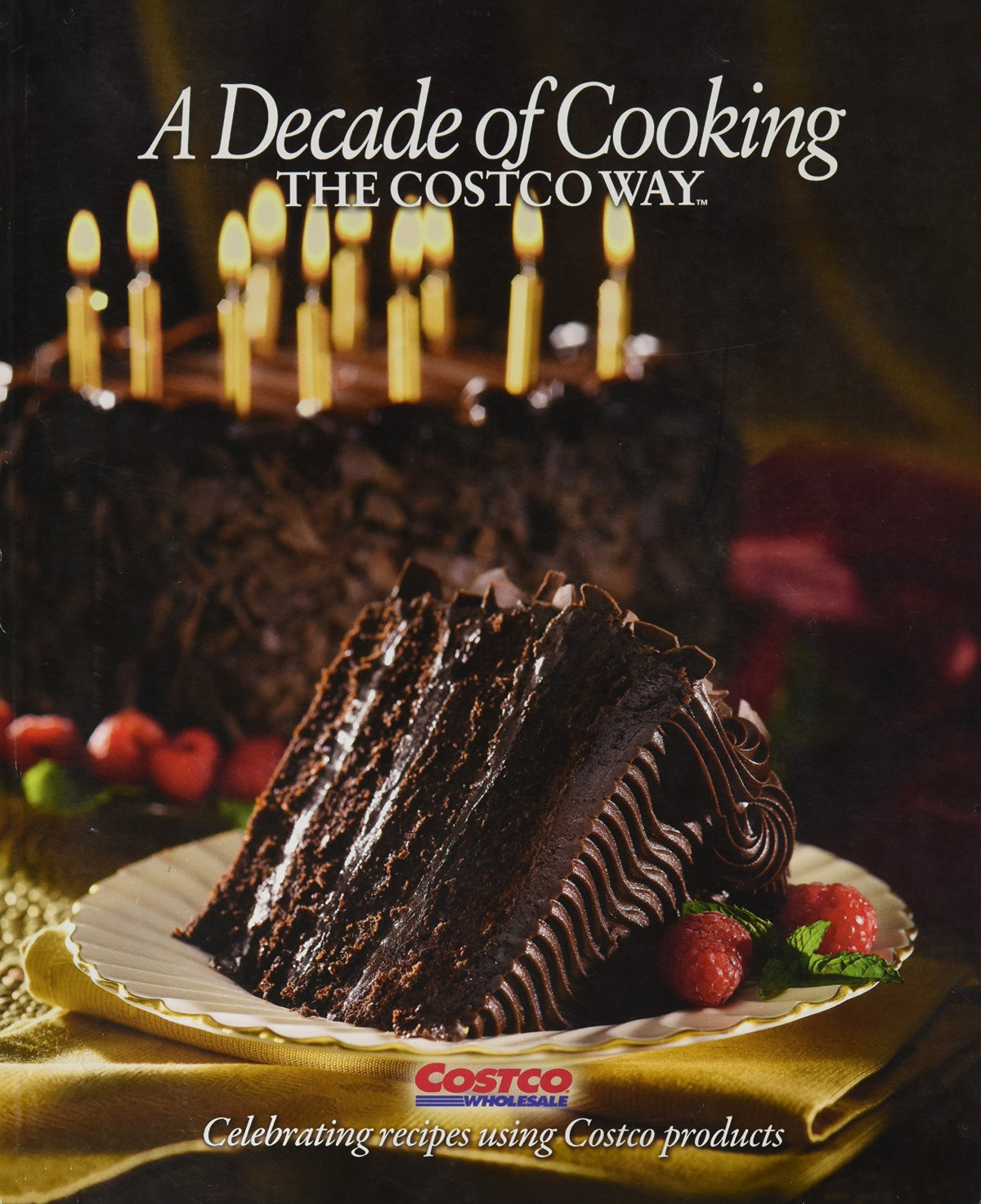 A Decade Of Cooking The Costco Way 10th Edition Tim Talevich