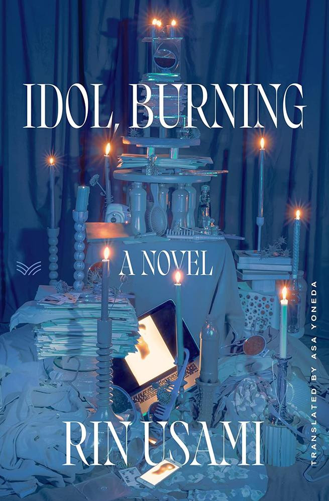 Idol Burning A Novel Oshi Moyu Rin Usami Asa Yoneda Translation