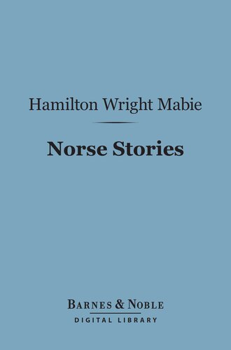 Norse Stories Retold From The Eddas Hamilton Wright Mabie