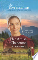 Her Amish Chaperone Leigh Bale