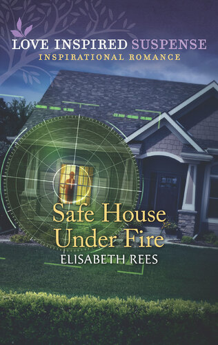 Safe House Under Fire Elisabeth Rees