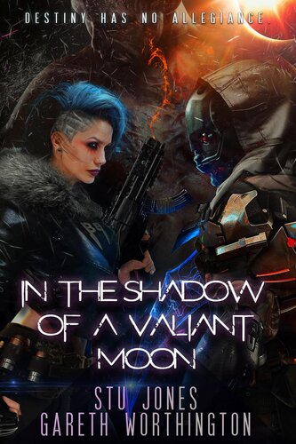 In The Shadow Of A Valiant Moon Stu Jones Gareth Worthington