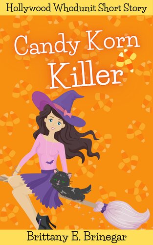 Candy Korn Killer Hollywood Whodunit Short Stories 3 Brittany E Brinegar