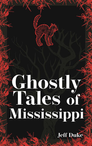 Ghostly Tales Of Mississippi 2nd Edition Jeff Duke