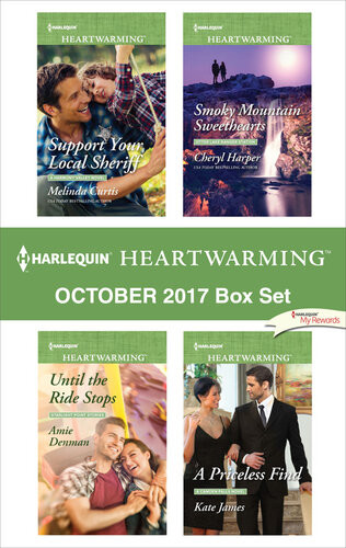 Harlequin Heartwarming October 2017 Box Set Support Your Local Sheriff Until The Ride Stops Smoky Mountain Sweethearts A Priceless Find Melinda Curtis Amie Denman Cheryl Harper Kate James