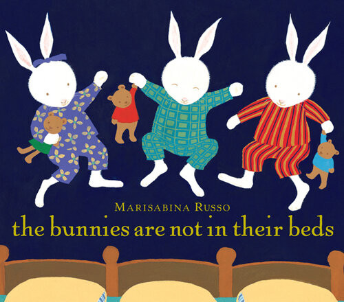 The Bunnies Are Not In Their Beds Marisabina Russo