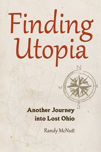 Finding Utopia Another Journey Into Lost Ohio Randy Mcnutt