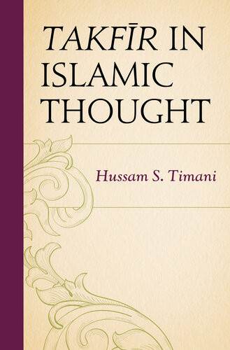Takfir In Islamic Thought Hussam S Timani